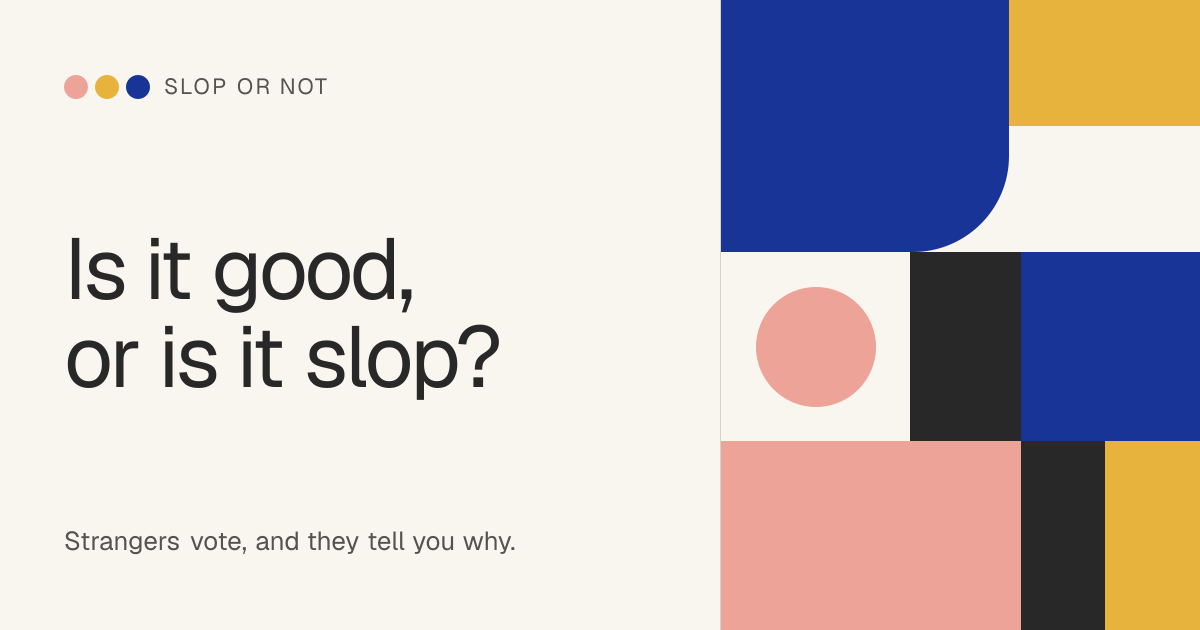 Get feedback on your AI slop. no accounts